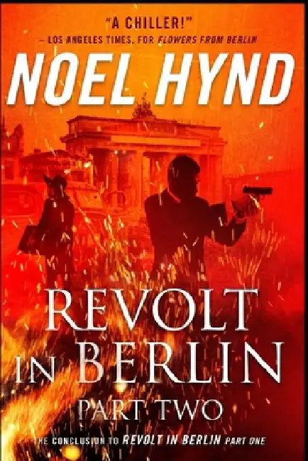 Revolt in Berlin: Part Two: A Spy Story by Noel Hynd