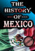 The History of Mexico: From Ancient Civilizations to Modern Times by History Horizon