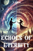 Echoes of eternity by E. C. Blake