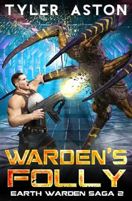 Warden's Folly: An Epic Sci Fi Adventure by Tyler Aston
