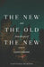 The New And The Old From The Eyes Of The New