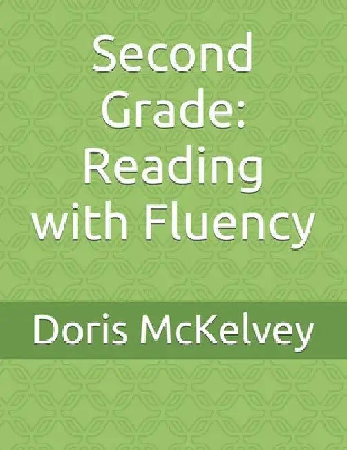 Second Grade: Reading with Fluency by Doris McKelvey