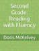 Second Grade: Reading with Fluency by Doris McKelvey