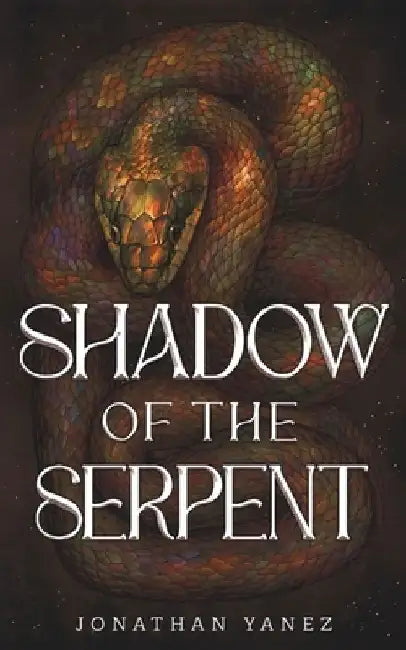 Shadow of the Serpent by Jonathan Yanez