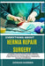 Everything about Hernia Repair Surgery: A Complete Guide To Treatment Options, Recovery, Minimally Invasive Techniques, Open Vs. Laparoscopic Surgery, by Dorian Karren