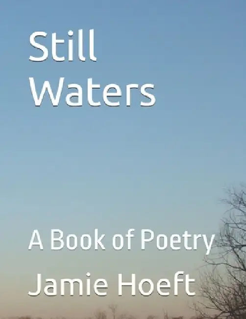 Still Waters: A Book of Poetry by Dave Messner