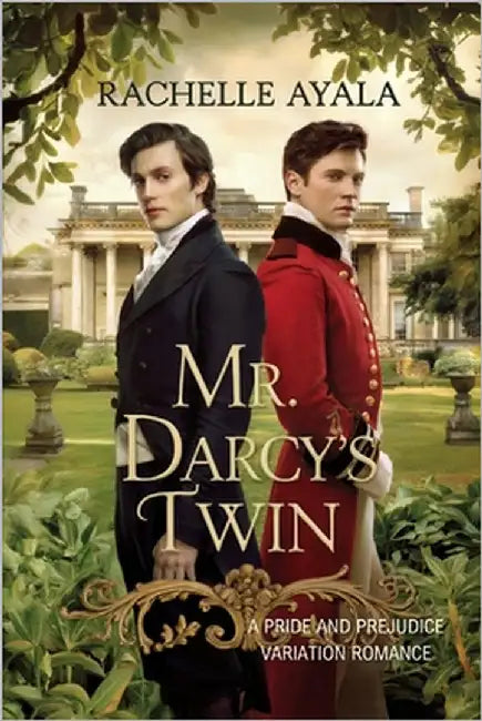 Mr. Darcy's Twin: A Pride and Prejudice Variation Romance by Ayala, Rachelle