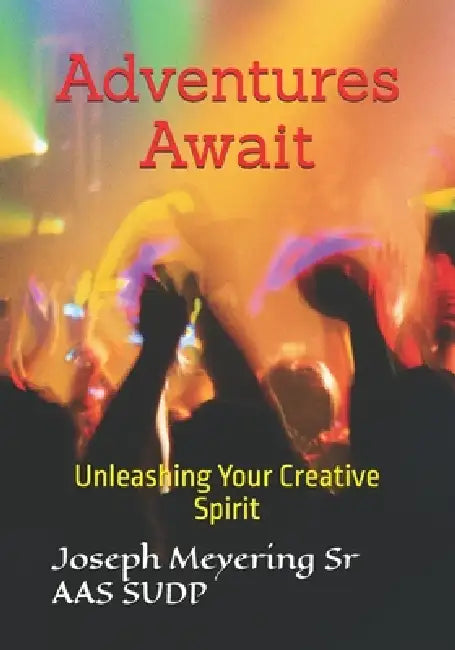 Adventures Await: Unleashing Your Creative Spirit by Sr. Meyering Aas Sudp Joseph