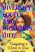 Diversity Equity and Inclusion (DEI): Navigating a World in Flux by Shahida Habib