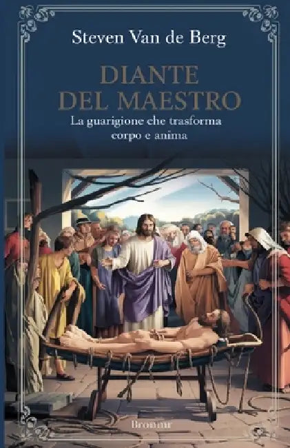 Diante del Maestro: La Guarigione che Trasforma Corpo e Anima by Steven Van de Berg