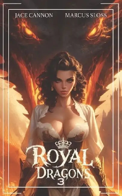 Royal Dragons 3: An Epic Fantasy by Jace Cannon