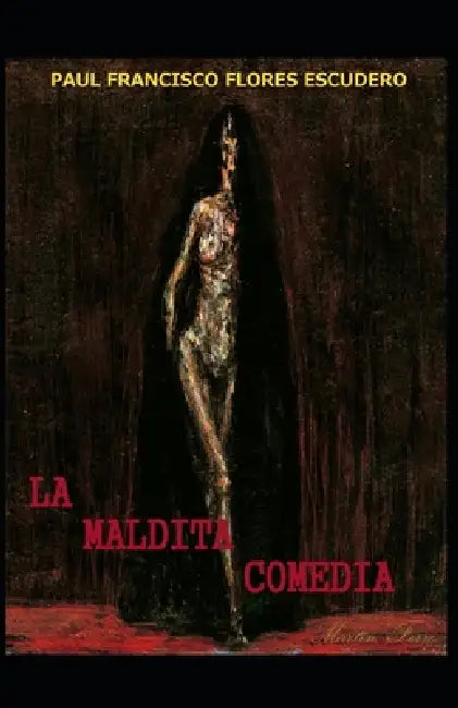 La Maldita Comedia by Paul Francisco Flores Escudero