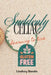 Suddenly Celiac: Learning to Live Gluten Free by Lindsey Bando