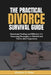 The Practical Divorce Survival Guide: Emotional Healing and Effective Co-Parenting Strategies to Rebuild and Thrive after Separation by Michelle D. Fisher