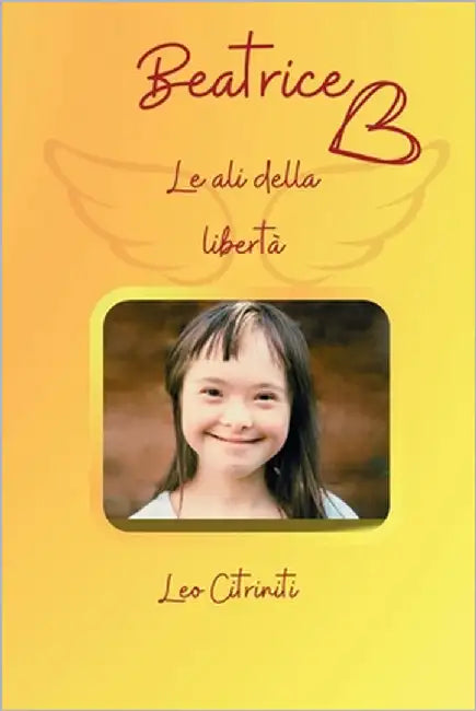 Beatrice: Le ali della diversità by Citriniti, Leo