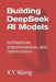 Building DeepSeek AI Models: Architecture, Implementation, and Optimization by X. Y. Wang