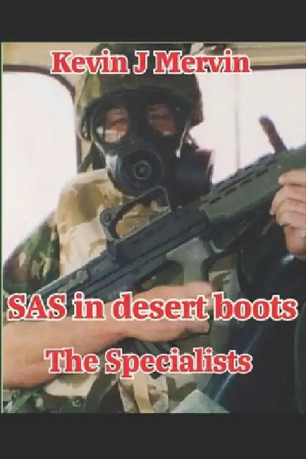 SAS in Desert Boots: The Specialists by Kevin J. Mervin