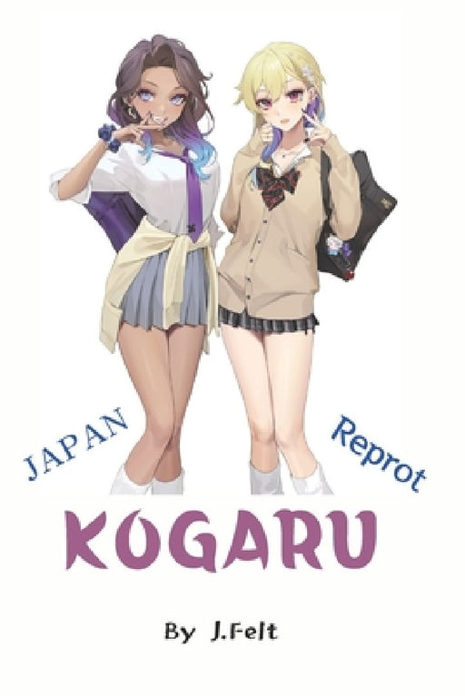 Japan Kogaru Report: 1990s-2000s Japanese High School Girls! by Mee Nii