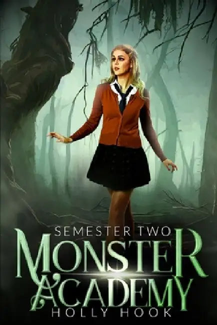 Monster Academy [Semester Two] by Holly Hook