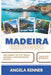 Madeira Hiking Guide 2025: Exploring the Top Trails, Levadas, and Mountain Routes by Angela Renner