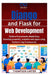 Django and Flask for Web Development: Python Frameworks Made Easy Develop powerful, scalable web apps using Python's top frameworks by Thompson Carter