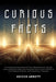 Curious Facts: An Interesting Facts Book of Trivia, World Records, Strange Laws, Amazing Animals, and Anecdotes from Ancient History to the Conquest o by Adicus Abbott