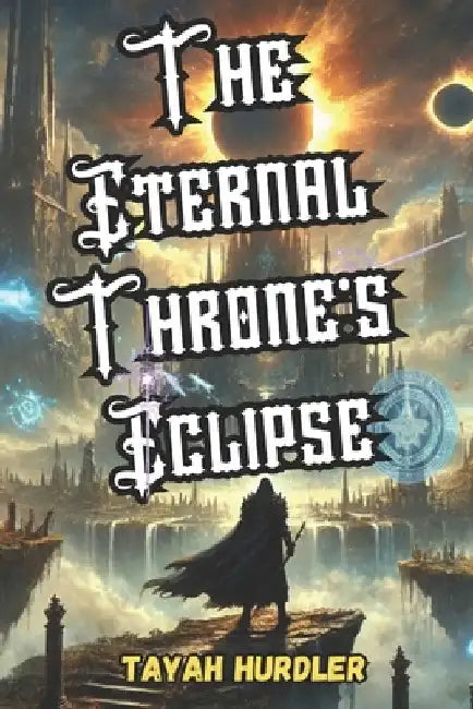 The Eternal Throne's Eclipse by Tayah Hurdler