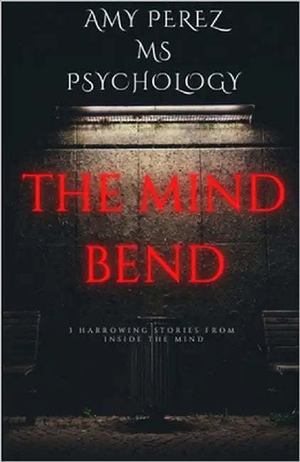 The Mind Bend by Perez Psychology, Amy