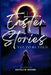 Easter Stories Yet to Be Told by Katelyn Moore