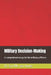 Military Decision-Making: A comprehensive guide for military officers by Cor P. M. Van Houte