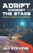 Adrift Amongst the Stars: A Parallel Worlds Sci-Fi Adventure by Gj Stevens