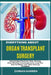Everything about Organ Transplant Surgery: Understanding Procedures, Risks, Recovery, Donor Matching, Immunosuppression, Long-Term Care For Kidney, Li by Dorian Karren