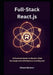Full-stack React.js: A Practical Guide to Modern Web Development with React.js and Beyond by Edward Beckner