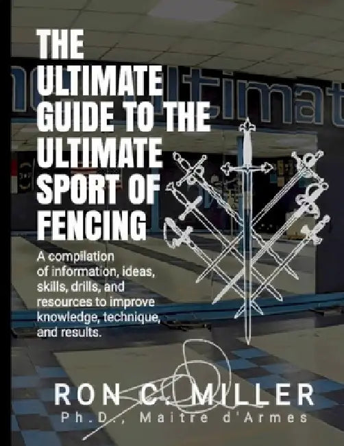 The Ultimate Guide To The Ultimate Sport Of Fencing