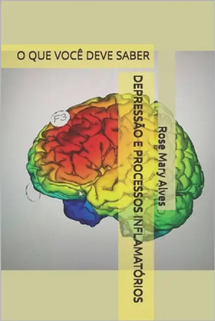 Depressão E Processos Inflamatórios: O Que Você Deve Saber by Alves, Paulo Ricardo
