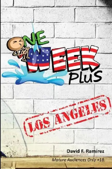 One Week Plus: Los Angeles by David F. Ramirez