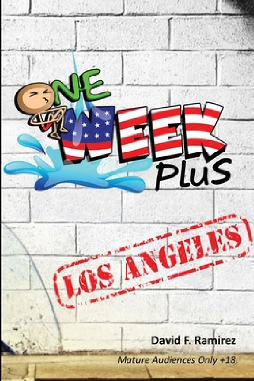 One Week Plus: Los Angeles by David F. Ramirez