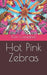 Hot Pink Zebras by Tom Campbell