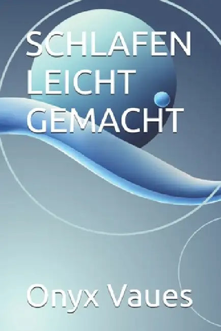 Schlafen leicht gemacht by Onyx Vaues