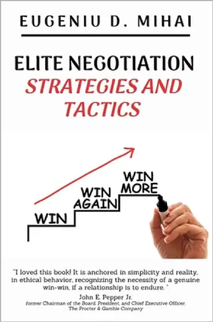 Elite Negotiation Strategies and Tactics by Mihai Msc, Eugeniu D.