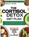 The Cortisol Detox Diet Plan: The Proven Secret 28-Day Program to Balance Hormones, Reduce Stress, Restore Energy, and Lose Stubborn Fat. by Curnow K. Rivers