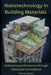 Nanotechnology in Building Materials: Revolutionizing Construction with Nanoscale Innovations by Charles Nehme