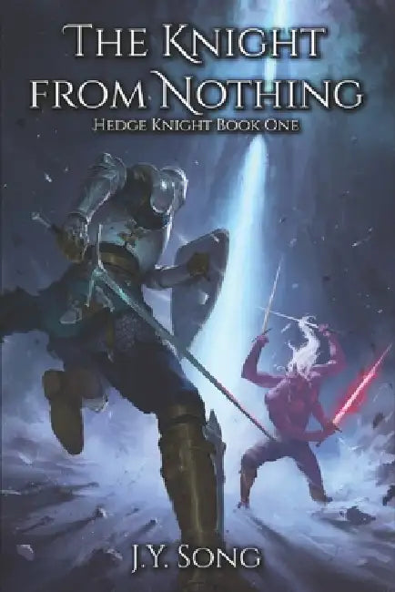 The Knight from Nothing: Hedge Knight Book One (An Epic Progression Fantasy Adventure) by J. Y. Song