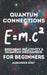 Quantum Connections - Bridging Relativity & Quantum Mechanics for Beginners: A Simple Guide to Understanding the Core Principles of Quantum Physics an by Alexander West