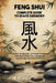 Feng Shui: Complete Guide to Space Harmony: Practical Strategies, In-Depth Analyses, and Illustrations for a Balanced and Energy-Rich Environment by Giuseppe Martone