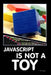JavaScript is NOT a Toy by Kenwright