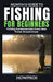 HowPros Guide to Fishing for Beginners: Fishing Fundamentals Every New Fisher Should Know by How Pros