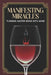 Manifesting Miracles: Turning Water Ideas into Wine by Sherry Lee