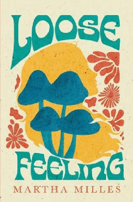 Loose Feeling by Martha Milles