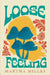 Loose Feeling by Martha Milles